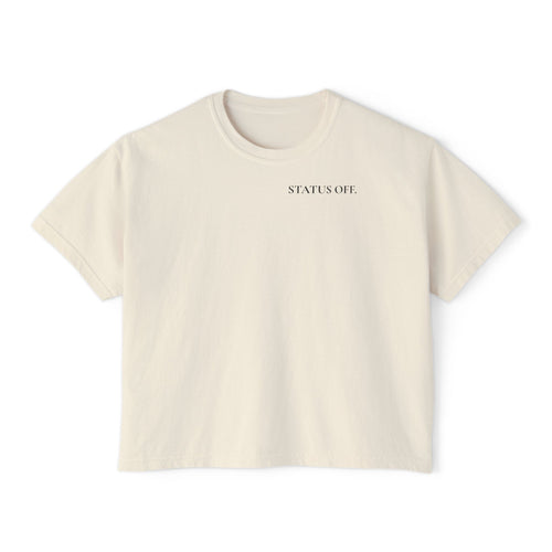 "STATUS OFF." Women's Boxy Tee
